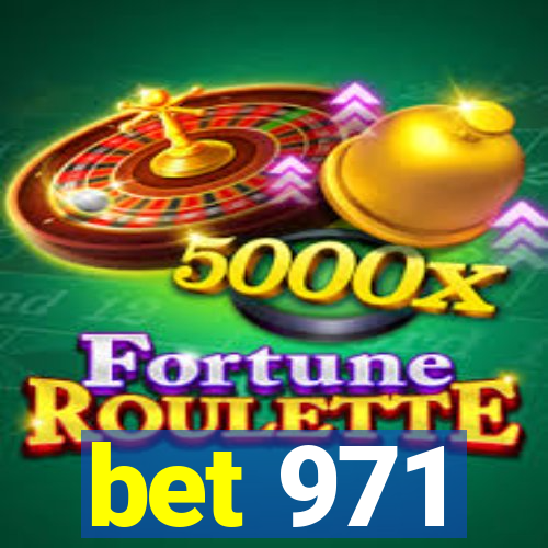 bet 971